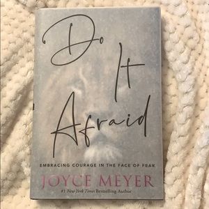 Joyce Meyer’s Book, “Do It Afraid.”